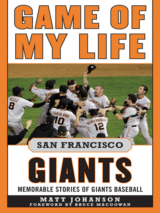 Title details for Game of My Life San Francisco Giants by Matt Johanson - Available